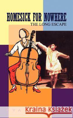 Homesick for Nowhere: The Long Escape Rennert, Eva 9781414012025 Authorhouse - książka
