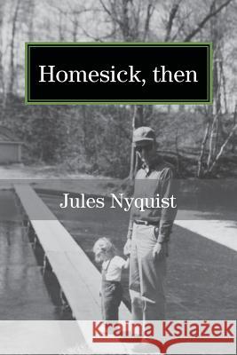 Homesick, Then Jules Nyquist 9781544113531 Createspace Independent Publishing Platform - książka