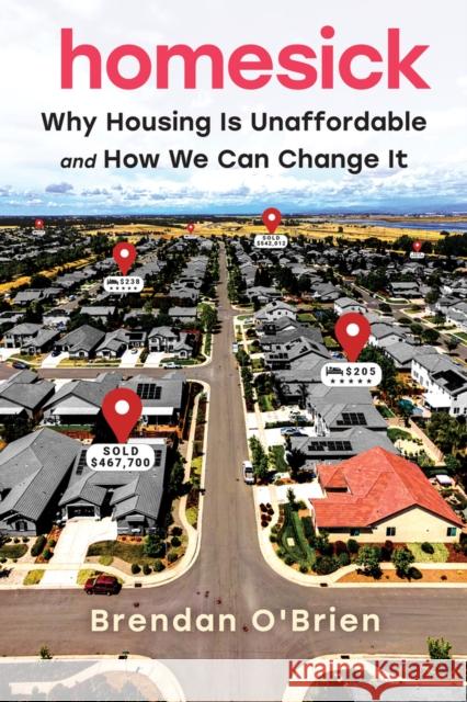 Homesick: Why Housing Is Unaffordable and How We Can Change It Brendan O'Brien 9781641609692 Chicago Review Press - książka