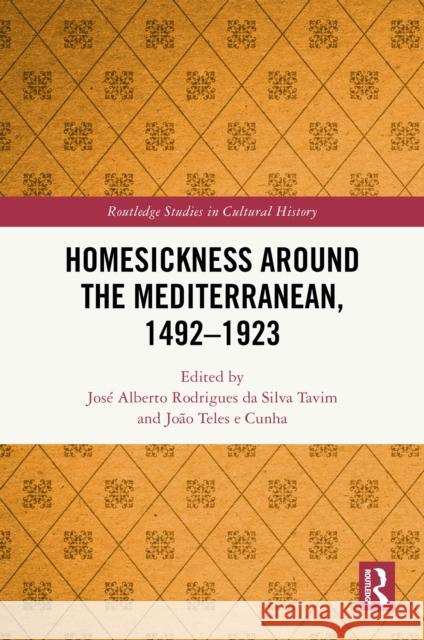Homesickness Around the Mediterranean, 1492-1923 Jos? Alberto Rodrigues Da Silva Tavim Jo?o Tele 9781032736808 Routledge - książka
