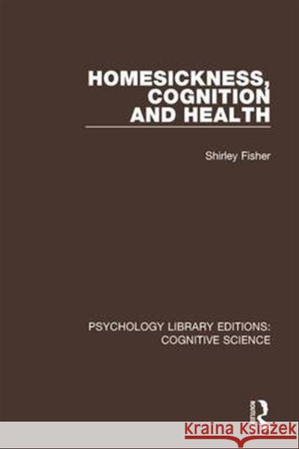 Homesickness, Cognition and Health Shirley Fisher 9781138640016 Routledge - książka