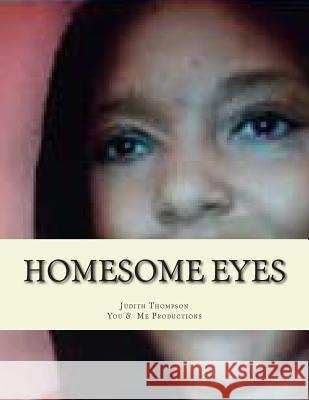 Homesome Eyes Judith Kathleen Thompson 9781482716122 Createspace - książka