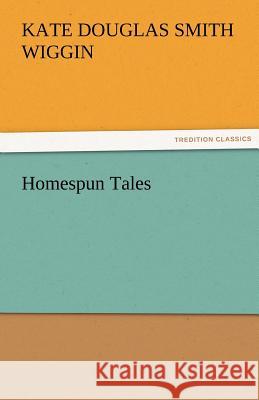 Homespun Tales  9783842452336 tredition GmbH - książka