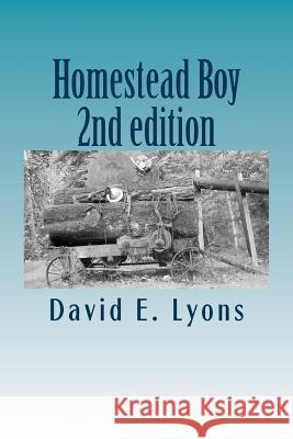 Homestead Boy: My View From The Top Of Short Legs Lyons, David E. 9781463717797 Createspace - książka