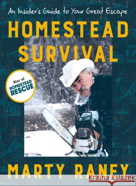 Homestead Survival: An Insiders Guide to Your Great Escape Marty (Marty Raney) Raney 9780593420683 Penguin Putnam Inc - książka