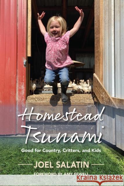 Homestead Tsunami: Good for Country, Critters, and Kids Joel Salatin Amy Fewell 9781733686631 Polyface - książka