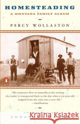 Homesteading: A Montana Family Album Percy Wollaston Jonathan Raban 9780140279153 Penguin Books - książka