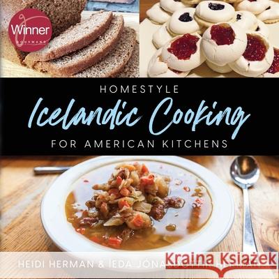 Homestyle Icelandic Cooking for American Kitchens Heidi Herman 9781947233058 Hekla Publishing LLC - książka