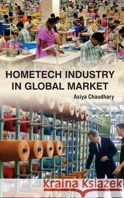 Hometech Industry in Global Market Asiya Chaudhary 9789350567739 Discovery Publishing House Pvt Ltd - książka