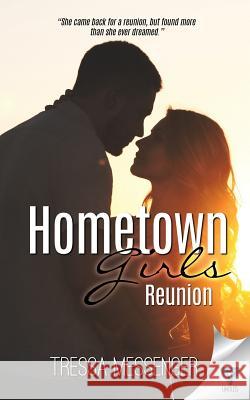 Hometown Girls: Reunion Tressa Messenger 9781680587012 Limitless Publishing - książka