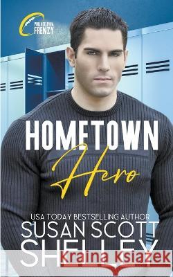 Hometown Hero Susan Scott Shelley   9798223096634 Susan Scott Shelley - książka