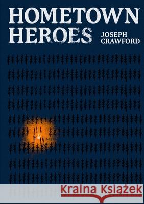 Hometown Heroes Joseph Crawford 9781300133384 Lulu.com - książka