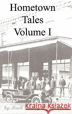 Hometown Tales, Volume I Mack Stanley Kj Clark John Clark 9780984561308 Dissenter Publishing - książka