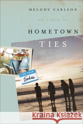Hometown Ties Melody Carlson 9780800737474 Baker Publishing Group - książka