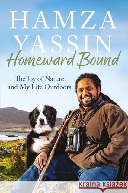 Homeward Bound: The joy of nature and my life outdoors Hamza Yassin 9781856755412 Octopus Publishing Group - książka