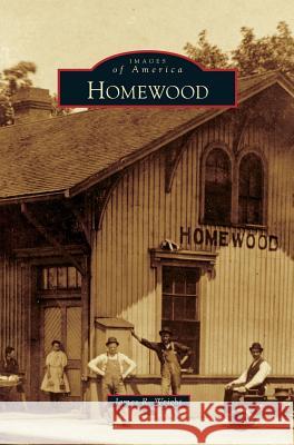 Homewood James R. Wright 9781540227256 Arcadia Publishing Library Editions - książka