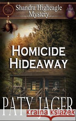 Homicide Hideaway: Shandra Higheagle Mystery Paty Jager Christina Keerins 9781947983847 Windtree Press - książka