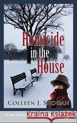 Homicide in the House Colleen J. Shogan 9781603813334 Camel Press - książka