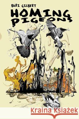 Homing Pigeons Bari Gilbert 9781492965732 Createspace - książka