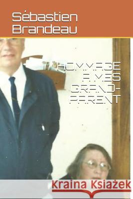 Hommage a Mes Grand-Parent Fabienne Brandeau S. Brandeau 9781720173335 Independently Published - książka