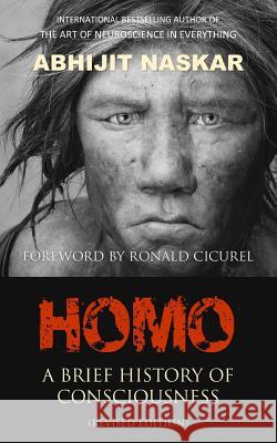 Homo: A Brief History of Consciousness Abhijit Naskar Ronald Cicurel 9781544895666 Createspace Independent Publishing Platform - książka