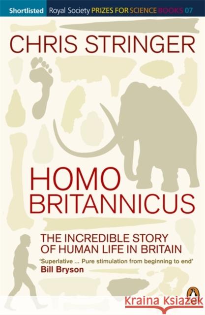 Homo Britannicus: The Incredible Story of Human Life in Britain Chris Stringer 9780141018133 Penguin Books Ltd - książka