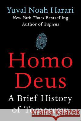 Homo Deus: A Brief History of Tomorrow Harari, Yuval Noah 9780062464347 Harper Paperbacks - książka