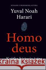 Homo deus. Krótka historia jutra Yuval Noah Harari 9788308085462 Literackie - książka