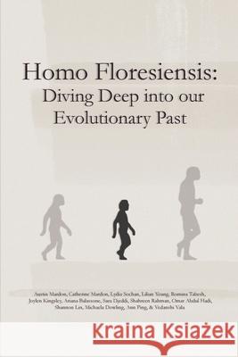 Homo Floresiensis: Diving Deep into our Evolutionary Past Austin Mardon Catherine Mardon Lydia Sochan 9781773696744 Golden Meteorite Press - książka