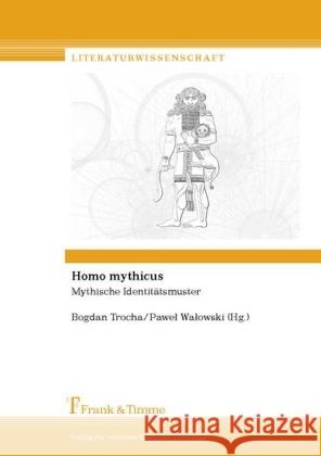 Homo mythicus : Mythische Identitätsmuster  9783865964359 Frank & Timme - książka