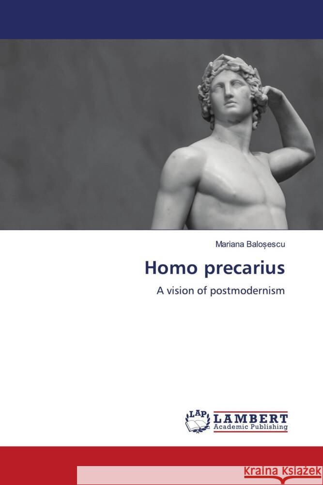 Homo precarius Balosescu, Mariana 9786208442637 LAP Lambert Academic Publishing - książka