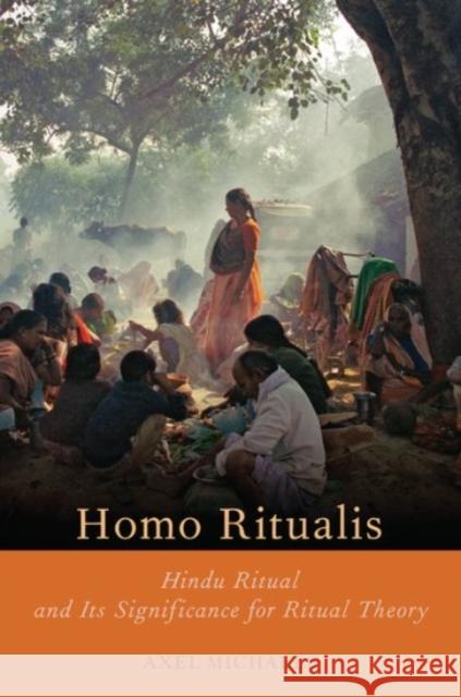 Homo Ritualis: Hindu Ritual and Its Significance for Ritual Theory Axel Michaels 9780190262631 Oxford University Press, USA - książka