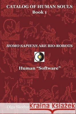 Homo Sapiens Are Bio-Robots: Human 