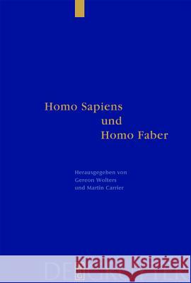 Homo Sapiens und Homo Faber Wolters, Gereon 9783110178852 Walter de Gruyter - książka