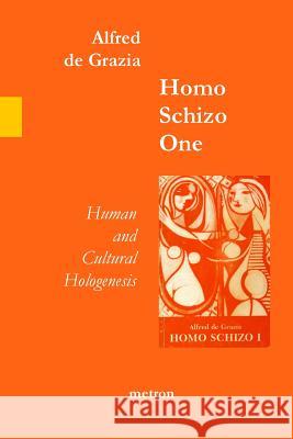 Homo Schizo One: Human and Cultural Hologenesis Alfred D 9781603770873 Metron Publications - książka