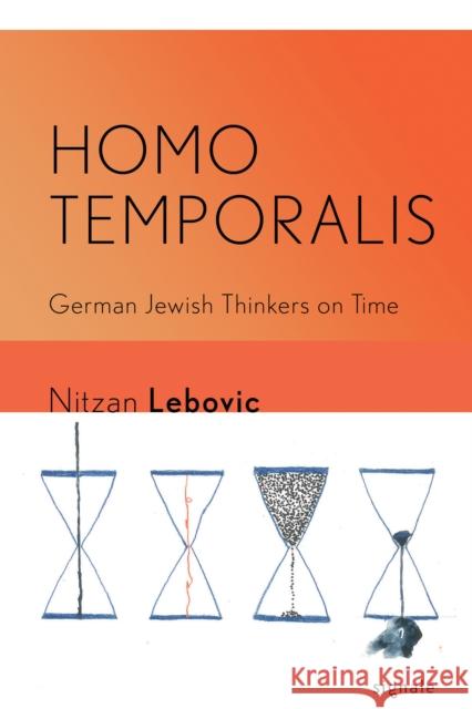 Homo Temporalis: German Jewish Thinkers on Time Nitzan Itzhak Lebovic 9781501779558 Cornell University Press - książka