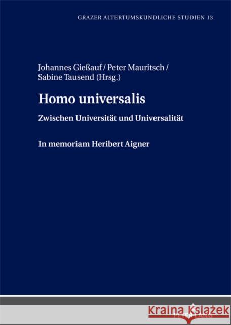 Homo Universalis: Zwischen Universitaet Und Universalitaet. in Memoriam Heribert Aigner Spickermann, Wolfgang 9783631833063 Peter Lang GmbH, Internationaler Verlag der W - książka