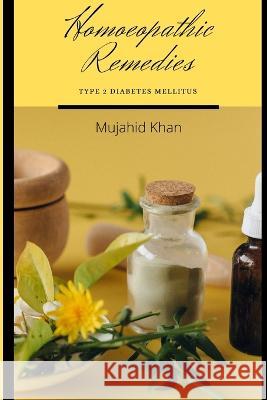 Homoeopathic Remedies - Type 2 Diabetes Mellitus Mujahid Khan   9785208756270 Maatia - książka