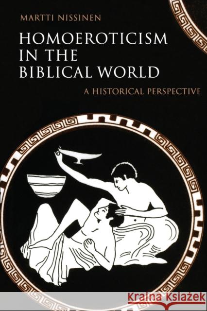 Homoeroticism in the Biblical World: A Historical Perspective Nissinen, Martti 9780800636456 Augsburg Fortress Publishers - książka