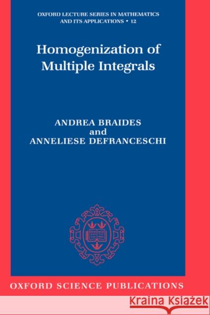 Homogenization of Multiple Integrals Andrea Braides Anneliese Defranceschi 9780198502463 Oxford University Press - książka
