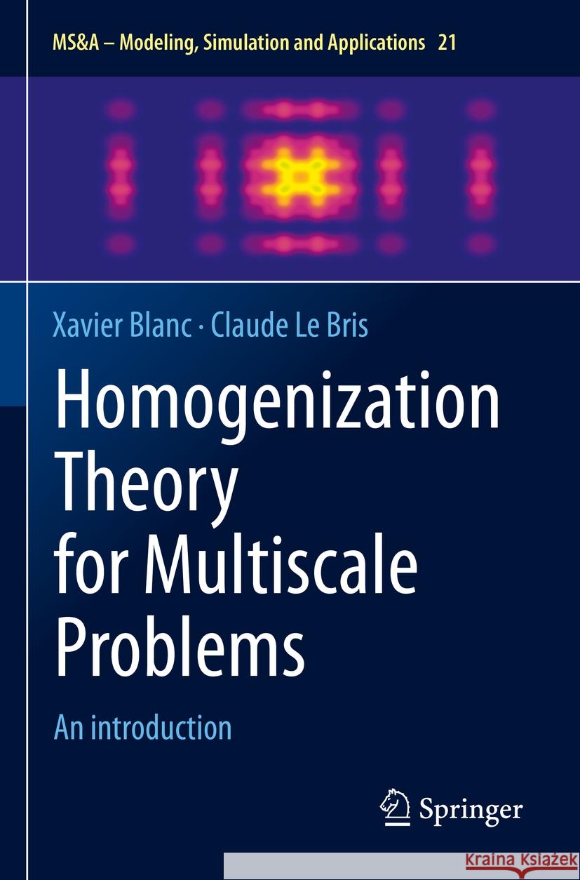 Homogenization Theory for Multiscale Problems Xavier Blanc, Claude Le Bris 9783031218354 Springer Nature Switzerland - książka