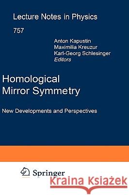 Homological Mirror Symmetry: New Developments and Perspectives Anton Kapustin, Maximilian Kreuzer, Karl-Georg Schlesinger 9783540680291 Springer-Verlag Berlin and Heidelberg GmbH &  - książka