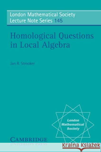 Homological Questions in Local Algebra Jan R. Strooker N. J. Hitchin 9780521315265 Cambridge University Press - książka