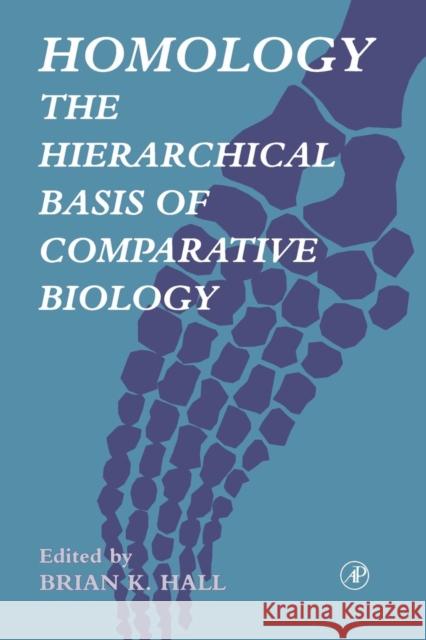 Homology: The Hierarchical Basis of Comparative Biology Hall, Brian K. 9780123195838 Academic Press - książka