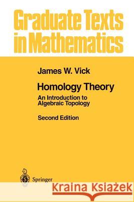 Homology Theory: An Introduction to Algebraic Topology Vick, James W. 9781461269335 Springer - książka