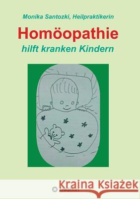 Homöopathie Santozki, Monika 9783734576263 Tredition Gmbh - książka