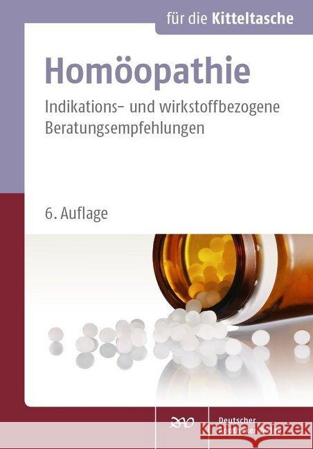 Homöopathie für die Kitteltasche : Indikations- und wirkstoffbezogene Beratungsempfehlungen  9783769266931 Deutscher Apotheker Verlag - książka