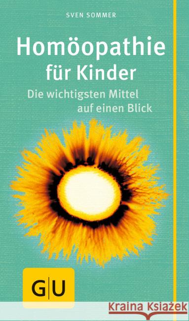 Homöopathie für Kinder : Der wichtigsten Mittel auf einen Blick Sommer, Sven 9783833850097 Gräfe & Unzer - książka