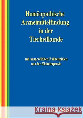 Homöopathische Arzneimittelfindung in der Tierheilkunde mit ausgewählten Fallbeispielen aus der Kleintierpraxis Elsholz, Irmgard 9783833440434 Books on Demand - książka