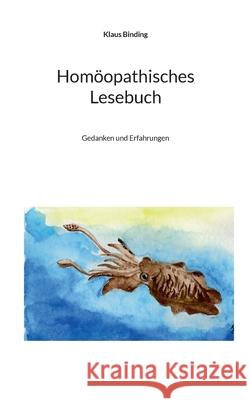 Hom?opathisches Lesebuch: Gedanken und Erfahrungen Klaus Binding 9783695196166 Bod - Books on Demand - książka